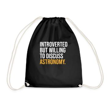 INTROVERTED BUT WILLING TO DISCUSS ASTRONOMY FUNNY - Drawstring Bag - black - Front