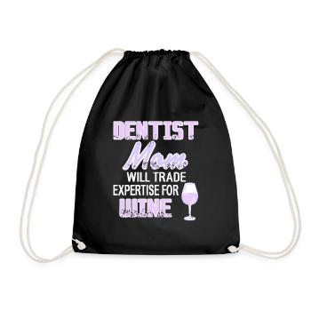 Dentist Mom Will Trade Expertise For Wine Present - Turnbeutel - Schwarz - Vorne