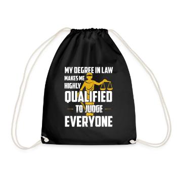 My Degree In Law Makes Me Highly Qualified To Judg - Turnbeutel - Schwarz - Vorne
