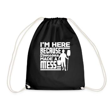 School Custodian Janitor Im Here Because Somone - Drawstring Bag - black - Front