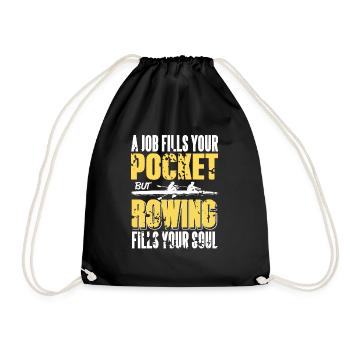 A Job Fills Your Pocket -Rowing Fills Your Soul - Drawstring Bag - black - Front