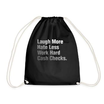 Laugh More Hate Less Work Hard Cash Checks - Drawstring Bag - black - Front