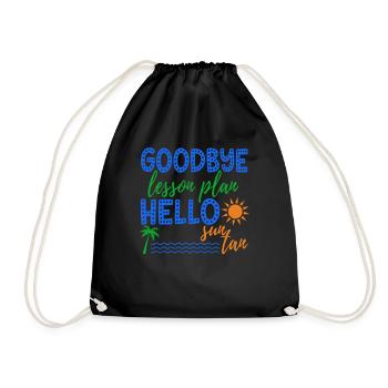 Goodbye Lesson Plan Hello Sun Tan Funny Teacher - Drawstring Bag - black - Front