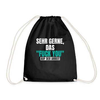 Sehr gerne, das Fuck You auf der Arbeit schwarzer - Turnbeutel - Schwarz - Vorne