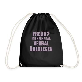 Frech? Ich nenne das Verbal überlegen Spruch - Turnbeutel - Schwarz - Vorne