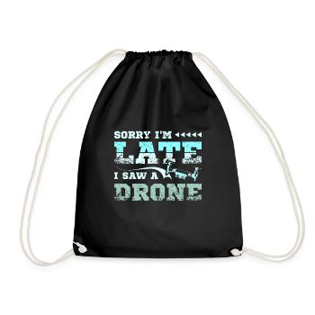 Sorry I'm late I saw a drone - Drawstring Bag - black - Front