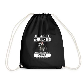 Always Be Yourself Unless You Can Be A Zebra - Drawstring Bag - black - Front