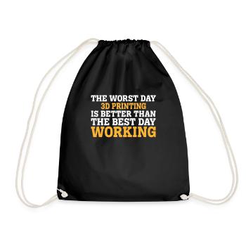 THE WORST DAY 3D PRINTING IS BETTER THAN THE BEST - Turnbeutel - Schwarz - Vorne