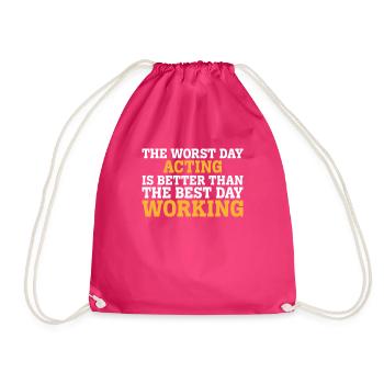 THE WORST DAY ACTING IS BETTER THAN THE BEST DAY W - Drawstring Bag - fuchsia - Front