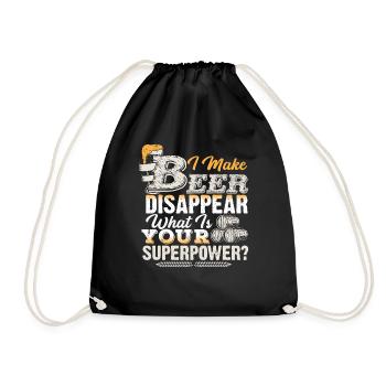 I Make beer Disappear what is your superpower - Drawstring Bag - black - Front
