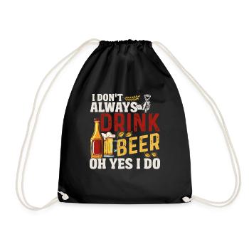 I don t always drink beer oh yes I do - Drawstring Bag - black - Front