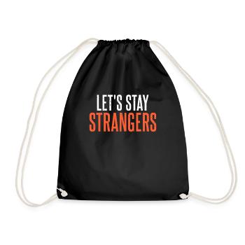 Lets stay strangers - Drawstring Bag - black - Front