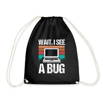 Quality Assurance Wait I see a Bug Software Code - Drawstring Bag - black - Front