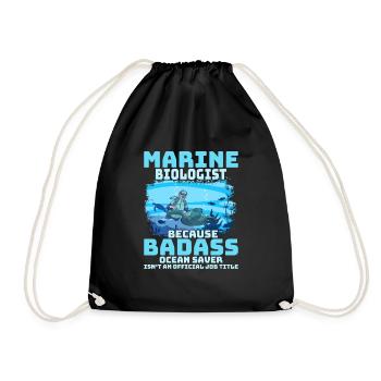Marine Biologist Because Badass Ocean Saver Scient - Turnbeutel - Schwarz - Vorne