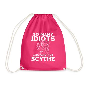 So many idiots and only one scythe black humor - Drawstring Bag - fuchsia - Front