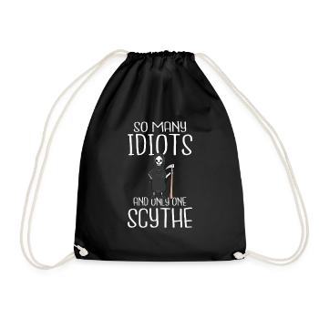 So many idiots and only one scythe schwarzer Humor - Turnbeutel - Schwarz - Vorne