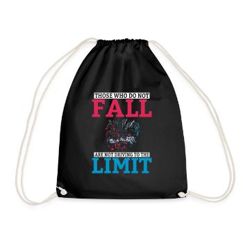 Those who do not fall are not driving to the limit - Drawstring Bag - black - Front
