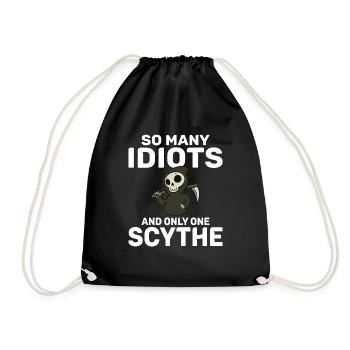 So many idiots and only one scythe schwarzer Humor - Turnbeutel - Schwarz - Vorne