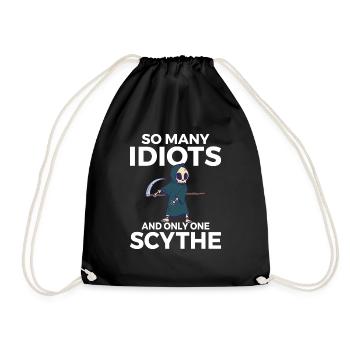 So many idiots and only one scythe schwarzer Humor - Turnbeutel - Schwarz - Vorne