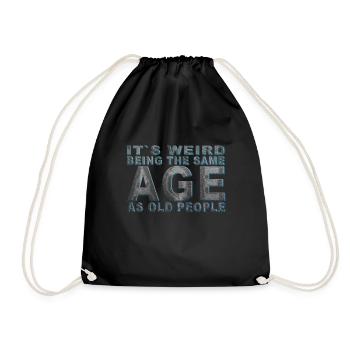 C’est bizarre d’avoir le même âge que les personnes âgées - Sac de sport léger - noir - Devant