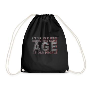 C’est bizarre d’avoir le même âge que les personnes âgées - Sac de sport léger - noir - Devant