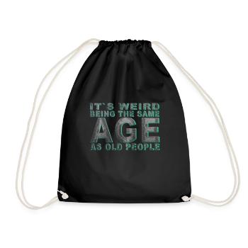 C’est bizarre d’avoir le même âge que les personnes âgées - Sac de sport léger - noir - Devant