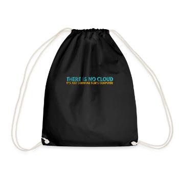 There is no Cloud, It's just someone else's - Drawstring Bag - black - Front