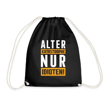 Alter Katastrophe nur Idioten! - Turnbeutel - Schwarz - Vorne