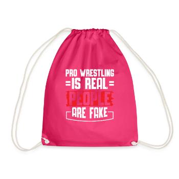 Pro Wrestling Is Real People Are Fake Funny - Turnbeutel - Fuchsia - Vorne