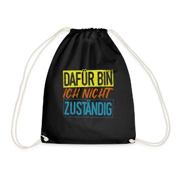 Beamter - Dafür Bin Ich Nicht Zuständig Geschenk - Turnbeutel - Schwarz - Vorne