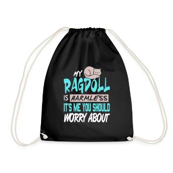 My Ragdoll Is Harmless It's Me You Should Worry - Drawstring Bag - black - Front