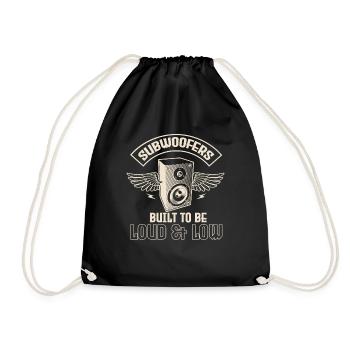 Subwoofers Built To Be Loud And Low - Drawstring Bag - black - Front