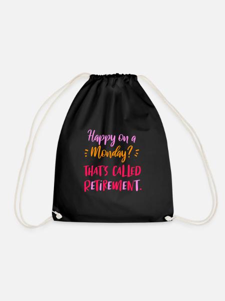 Happy On A Monday? That's Called Retirement - Drawstring Bag - black