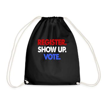 Voter Register Show Up Vote - Drawstring Bag - black - Front