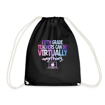 Fifth Grade Teachers Can Do Virtually Anything - Drawstring Bag - black - Front