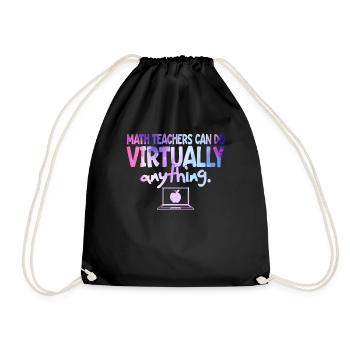 Math Teachers Can Do Virtually Anything Mathematic - Drawstring Bag - black - Front