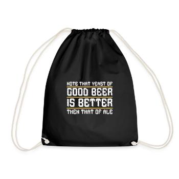 Beachten Sie, dass Hefe von gutem Bier, ist besser als - Turnbeutel - Schwarz - Vorne