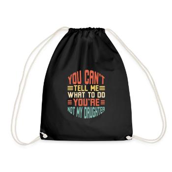 This You Can’t Tell Me What To Do You're Not My - Drawstring Bag - black - Front