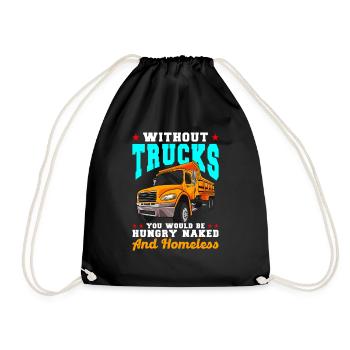 Without Trucks You Would Be Hungry Naked Homeless - Turnbeutel - Schwarz - Vorne