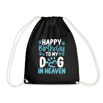 Happy Birthday Dog Heaven Dog Loss Birthday Dogs - Turnbeutel - Schwarz - Vorne