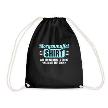 Morgenmuffel Shirt wie normales nur mit mir drin - Turnbeutel - Schwarz - Vorne