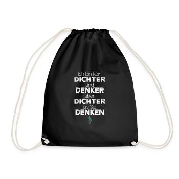 Ich bin kein Dichter und Denker aber Dichter... - Turnbeutel - Schwarz - Vorne