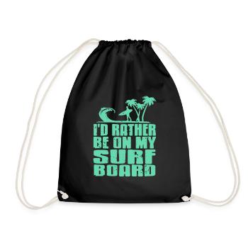I'd Rather Be On My Surf Board Surfing T-Shirt - Turnbeutel - Schwarz - Vorne