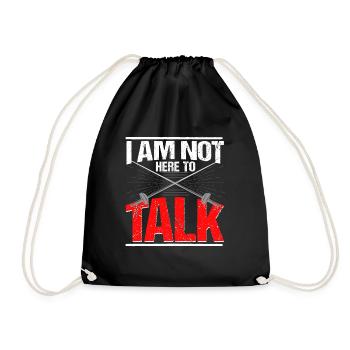 Fechten Fechtsport I am not here to talk - Turnbeutel - Schwarz - Vorne