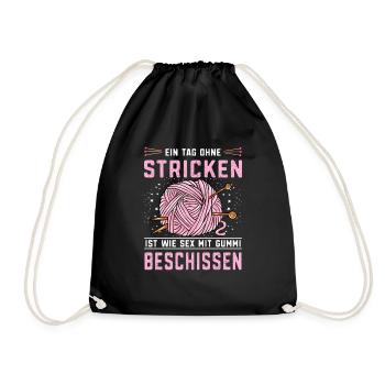 Ein Tag ohne Sticken ist beschissen Hobby Stricken - Turnbeutel - Schwarz - Vorne
