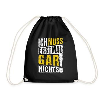 ICH MUSS ERSTMAL GAR NICHTS Geschenkidee - Turnbeutel - Schwarz - Vorne