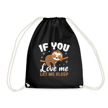 Süßes Faultier schlafender Sloth If you love me le - Turnbeutel - Schwarz - Vorne