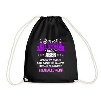 Bin ich perfekt? Nein. Aber arbeite ich daran - Turnbeutel - Schwarz - Vorne