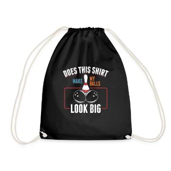Does This Shirt Make My Balls Look Big Bowling - Drawstring Bag - black - Front