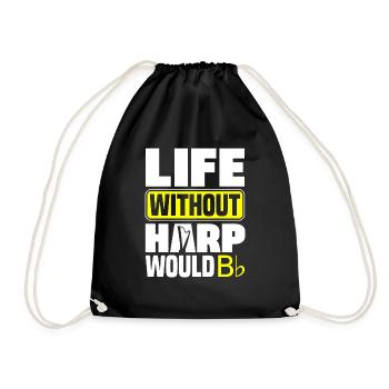 Harp Player Harpist Life Without Harp Funny - Turnbeutel - Schwarz - Vorne